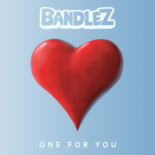 Bandlez - One For You