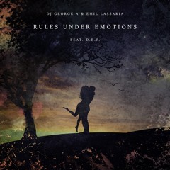 Dj George A - R U E (Rules Under Emotions) (feat D.E.P) (Extended)