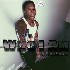 Ft. HunnidBandTori - Who I Am (Prod. Phozer)