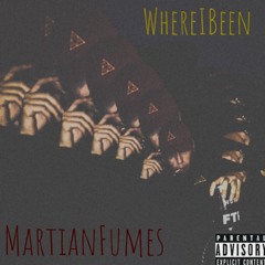 WhereIBeen (Prod. MartianFumes)