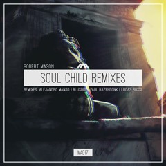 04 - Robert Mason - Soul Child (Lucas Rossi Remix)