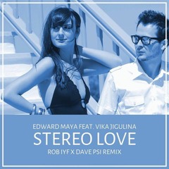 Edward Maya & Vika Jigulina - Stereo Love (Rob IYF X Dave PSI Remix) FREE DOWNLOAD