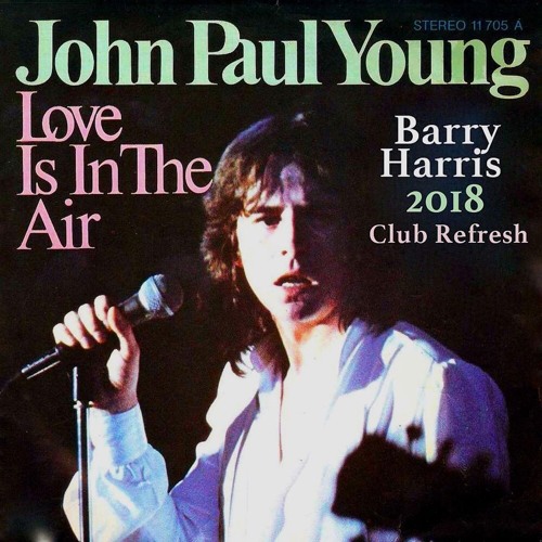 "Love Is In The Air" (Barry Harris 2018 Refresh Mix)