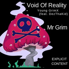 Void Of Reality🔮(Ft.DezThaKid)