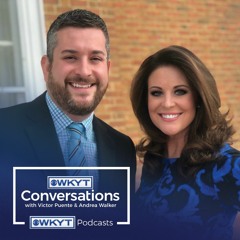 WKYT Conversations with Victor and Andrea Ep. 1