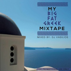 My Big Fat Greek Mixtape (Mixed by. Dj Vasilios)