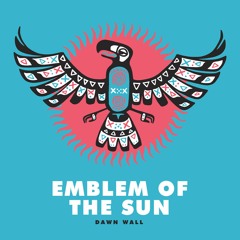 Dawn Wall - Emblem Of The Sun