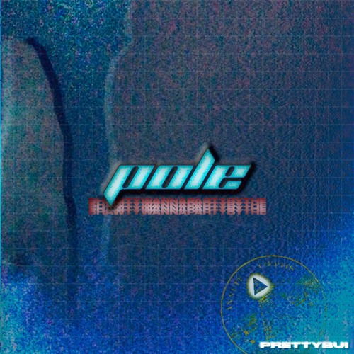 POLE (remixed) - prettybui