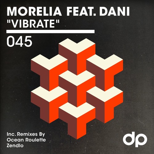 Morelia - Vibrate feat. DANI (Zendlo Remix)