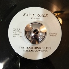Kay L. Gale - The Team Song Of The Dallas Cowboys