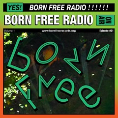 BORN FREE Radio - 21 - The Self Made Man