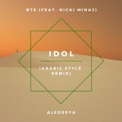 01 BTS - IDOL (feat. Nicki Minaj) (LY Arabic Style Remix)
