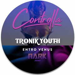 Tronik Youth - Entro Venus (Nark Remix)