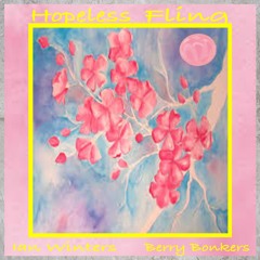 Hopeless Fling (Feat. Berry Bonkers)