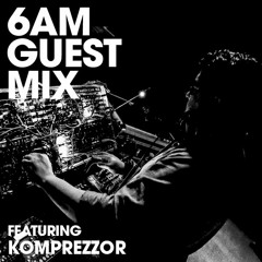 6AM Guest Mix: Komprezzor Live Hardware Set