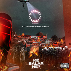 Ké Balar Né? ft. Preto Show & Biura