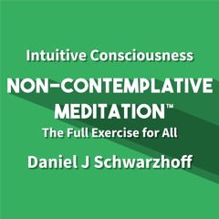 Non-Contemplative Meditation – The Full Exercise for All