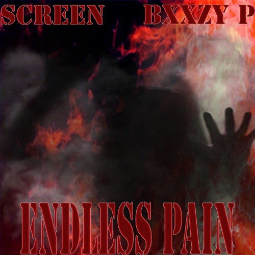 SCREEN & BXXZY P - ENDLESS PAIN (PROD. BXXZY P)