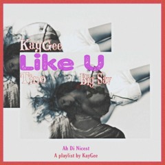 Like U (ft Big Sav & Tino)