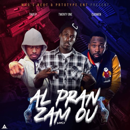 AL Pran Zam Ou. NY Remix (Cliowen, Thug P, TwentyOne)