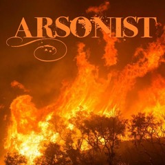 Arsonist