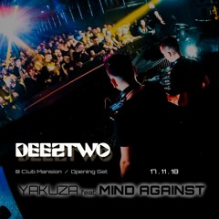 DEEZTWO @ YAKUZA feat MIND AGAINST // MANSION // 17/11/18