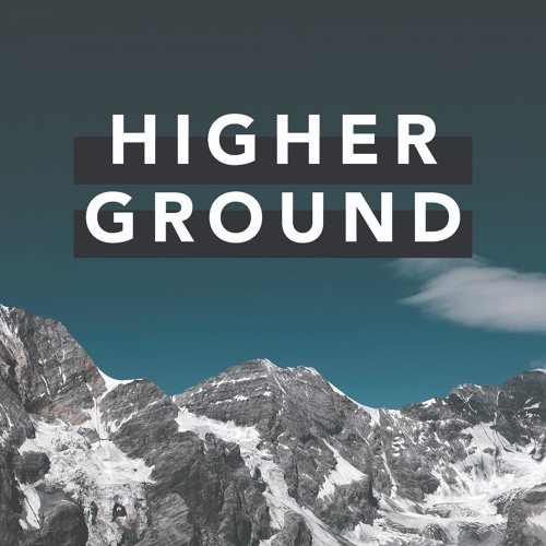 Higher Ground - 11/14/18