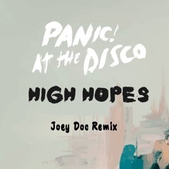 Panic! At The Disco: High Hopes (Joey Doc remix)