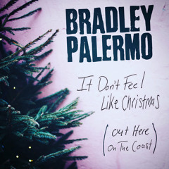 It Don't Feel Like Christmas (Out Here On The Coast)