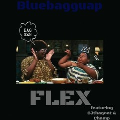 Flex ft CJthaGoat & Champ (PROD. By DeeMarc)