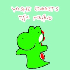 Yoshi Commits Tax Fraud - Prod. Imprint