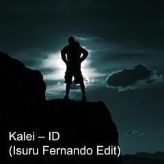 Kalei – ID (Isuru Fernando Edit)