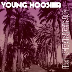 Young Hoosier - I'm Grinding (Prod. By E. Smitty)