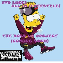 FTD Lucci-All In (freestyle)