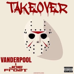 Takeover (ft. Joe Frozt)