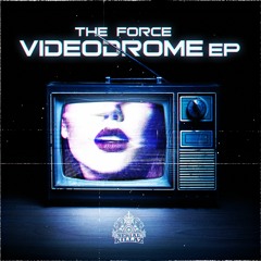 The Force - Videodrome EP Minimix - (Serial Killaz Recordings)