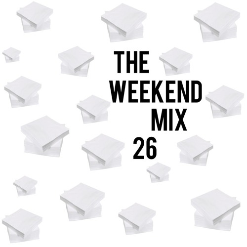 The Weekend Mix 26
