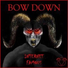 BOW DOWN
