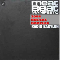 Meat Beat Manifesto - Radio Babylon - (Breaks bootleg)