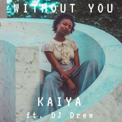 Without You (feat. Dj - Drew)(prod. Dj - Drew)