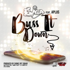 Sisa x Aplus x ChokeOff Squad - Buss It Down