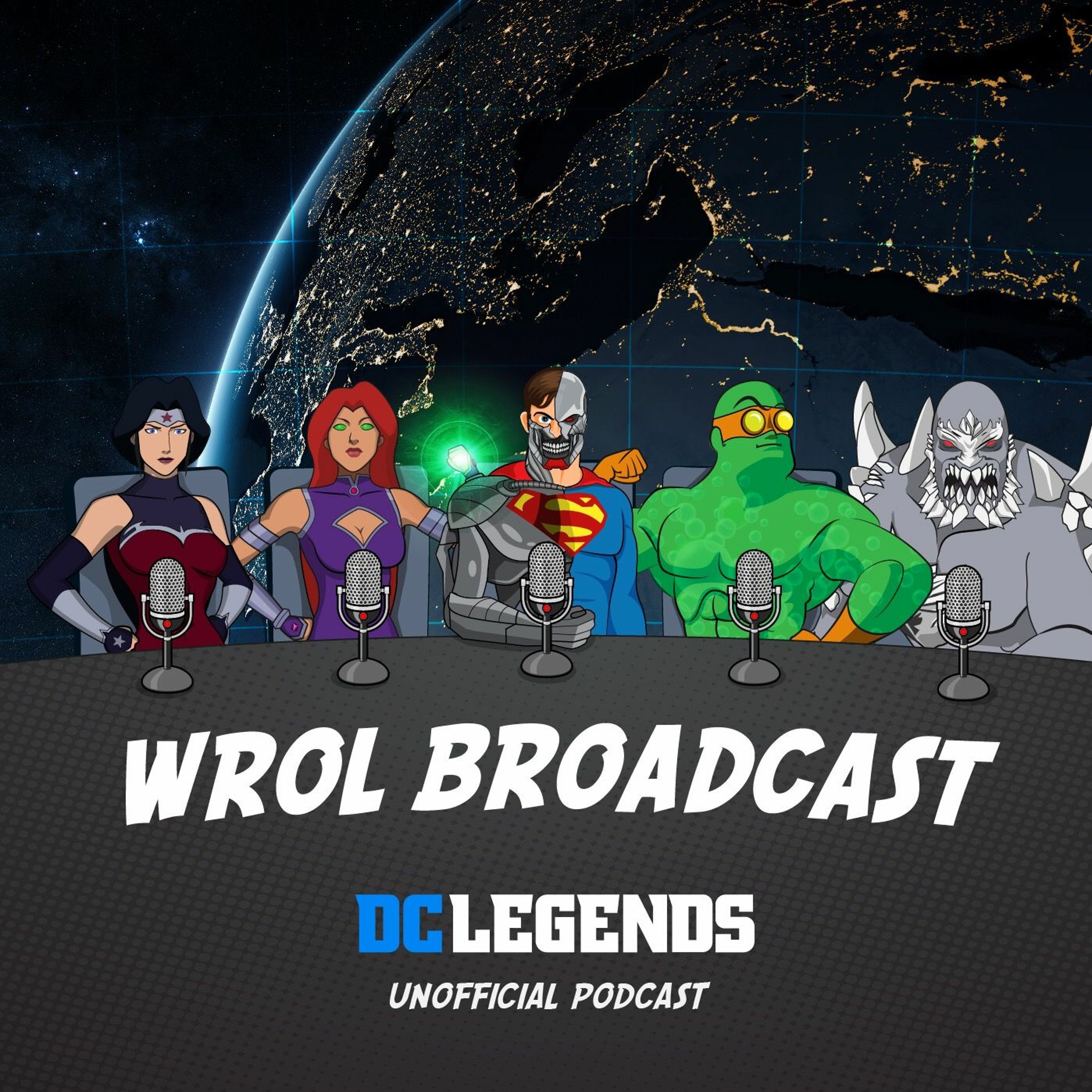WROL Broadcast: DC Legends Unofficial Podcast!