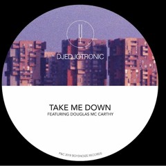 Djedjotronic - Take Me Down Feat. Douglas McCarthy (Obscure Shape  SHDW Remix) [BNR182D]