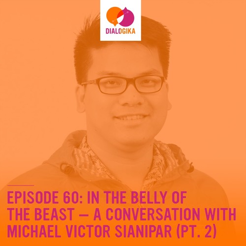 Episode 60: In the Belly of the Beast — A Conversation with Michael Victor Sianipar (Pt. 2)