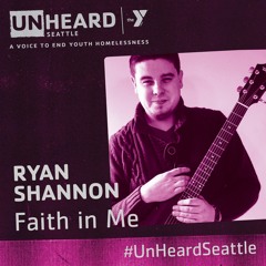 Faith In Me By Ryan Shannon (Each play raises money for youth homelessness)