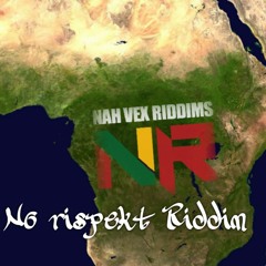 NAH VEX RIDDIMS - NO RESPECT RIDDIM