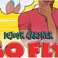 Dejour Gardener - SO FLY (2019 Dancehall) Exclusive Preview (Out Soon)