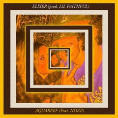 ELIXER (FEAT. NOZZ) [PROD. LIL FAITHFUL]