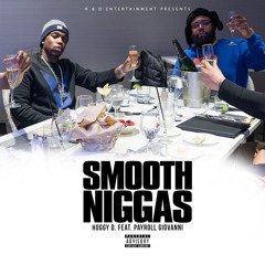 Smooth Niggas ft Payroll Giovanni