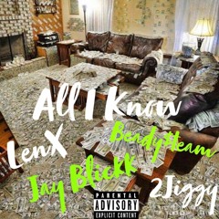 Jay Blickk X LenX X Beady $team X 2Jiggy (All I Know)